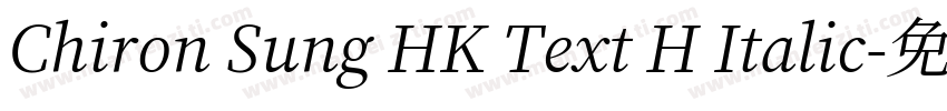 Chiron Sung HK Text H Italic字体转换